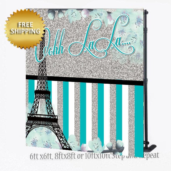 Eiffel Tower backdrop, Ooh La la backdrop,Paris step and repeat, custom Step and Repeat, Sweet 16 Birthday, prom backdrop, Ooh la la step