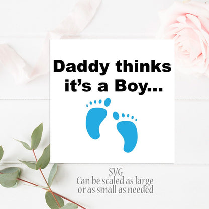 Daddy Thinks It's A Boy Graphic, Baby Shower